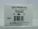  Macromatic TR-6022U Time Delay Relay 24-240VAC 12-125VDC 0.05 secs. to 100 Hour Range Image